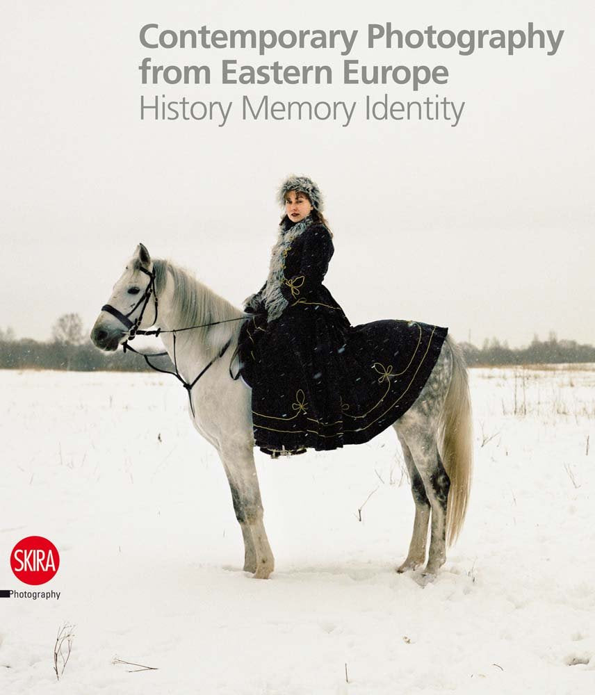 Contemporary Photography from Eastern Europe: History Memory Identity Film, Art & Culture