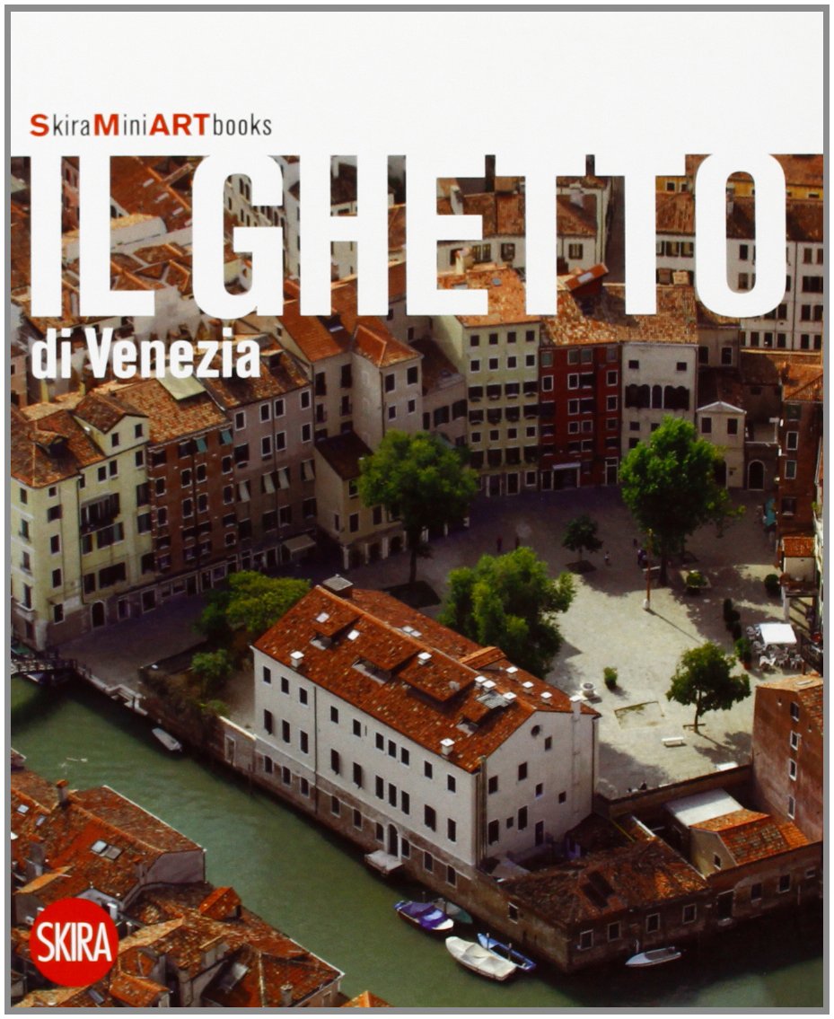 Il ghetto di Venezia. Ediz. illustrata (Mini artbooks) Architecture