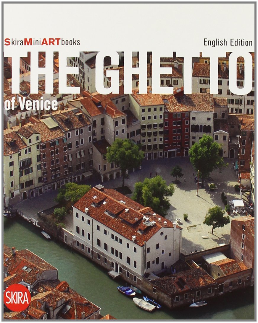 Ghetto of Venice. Ediz. illustrata (Mini artbooks) Architecture