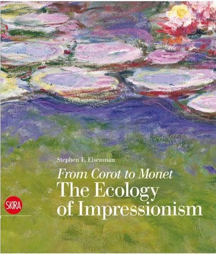 From Corot to Monet The Ecology of Impressionism book