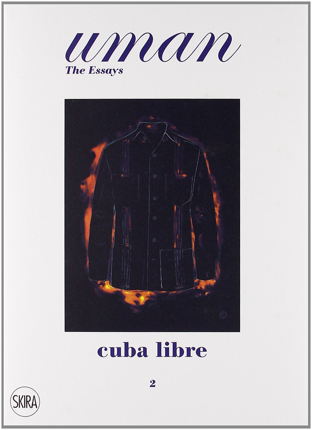 Uman : The Essays 02 Cuba Libre : Elegance Under the Sun Books