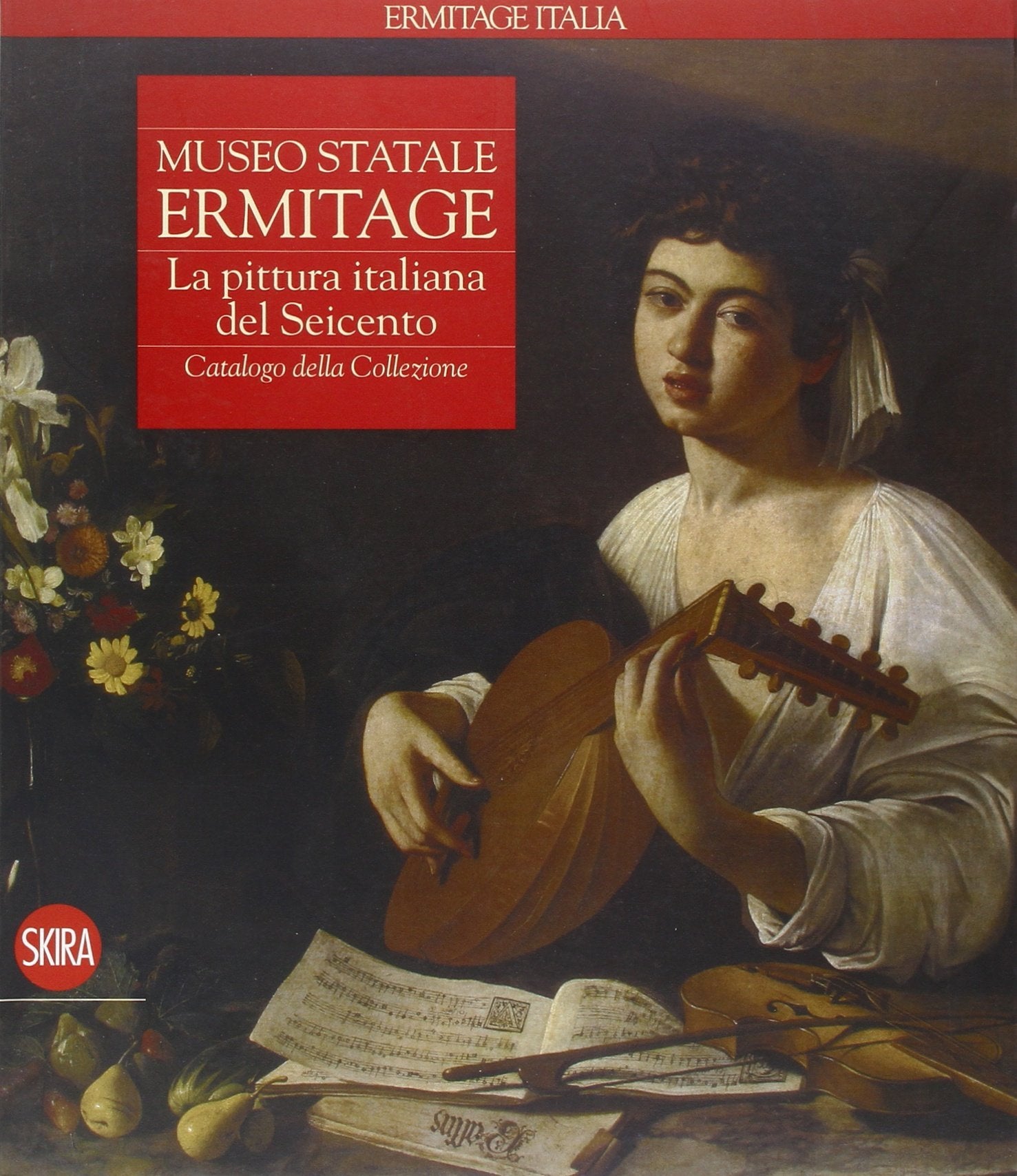 Museo statale Ermitage. La pittura italiana del Seicento. Catalogo della collezione. Ediz. illustrata book
