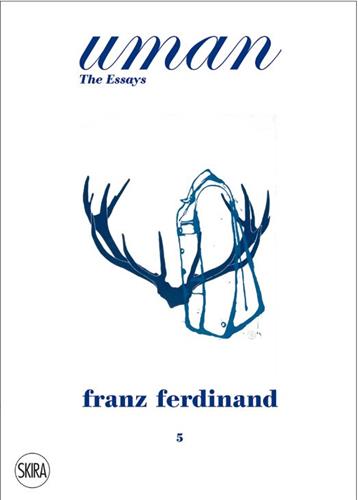 Uman : The Essays 05 Franz Ferdinand : The Tracht Books