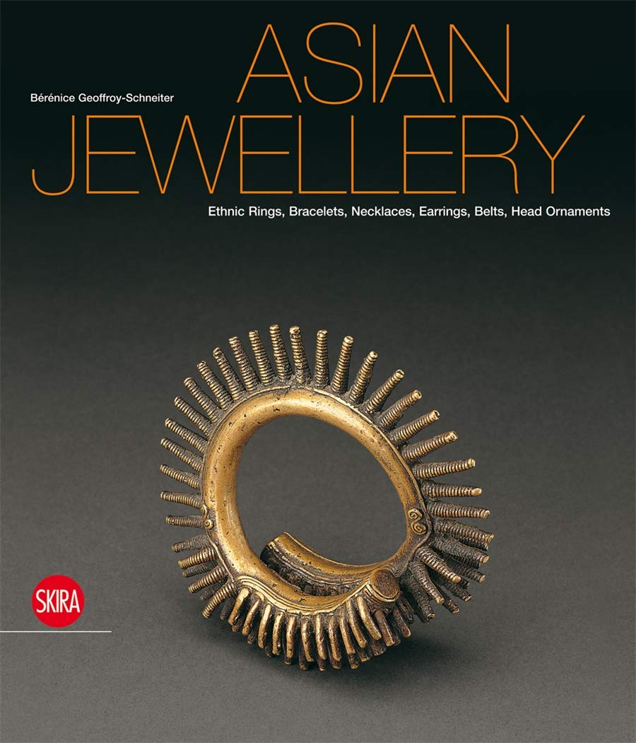 Asian Jewellery: Ethnic Rings, Bracelets, Necklaces, Earrings, Belts, Head Ornaments from the Ghysels Collection Social Sciences