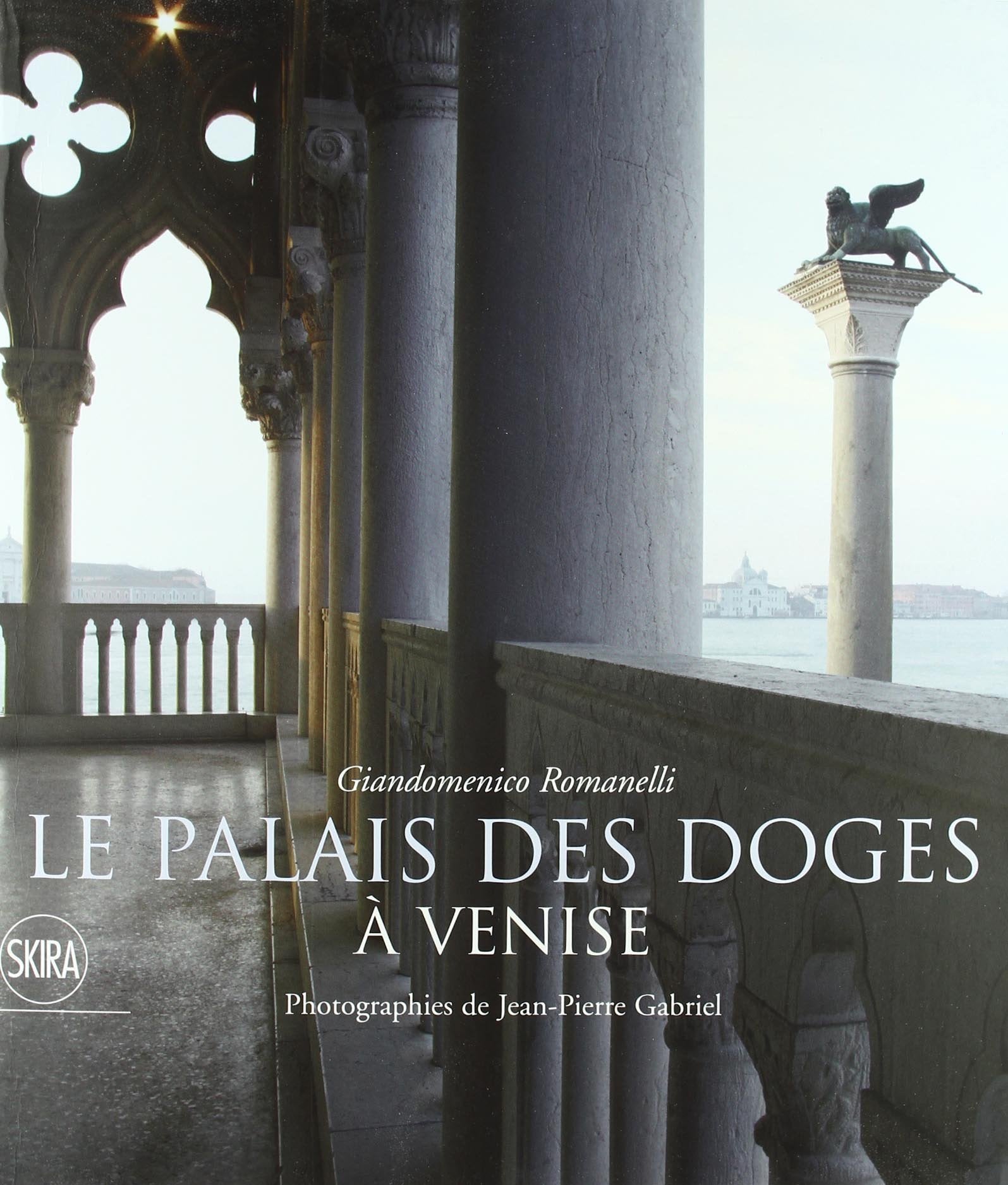 Palais des Doges à Venise. Ediz. illustrata (Musei e luoghi artistici) Architecture