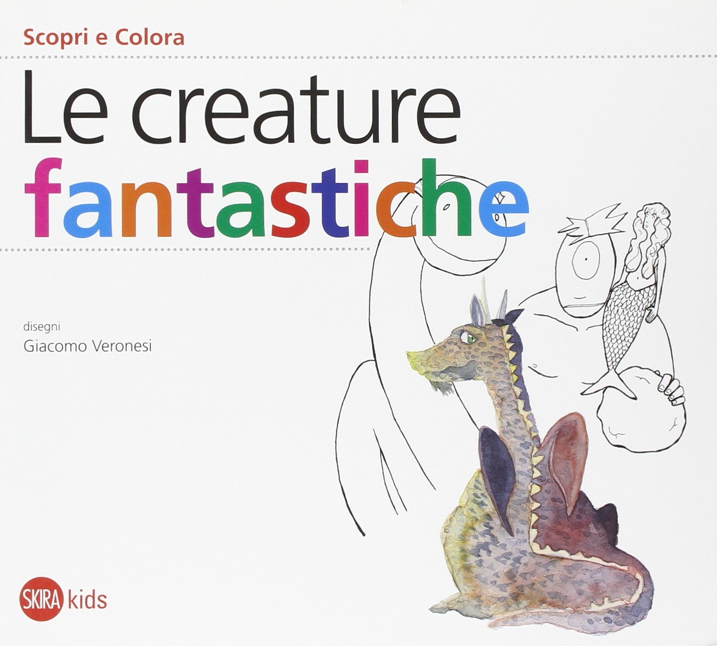 Le creature fantastiche. Ediz. illustrata book