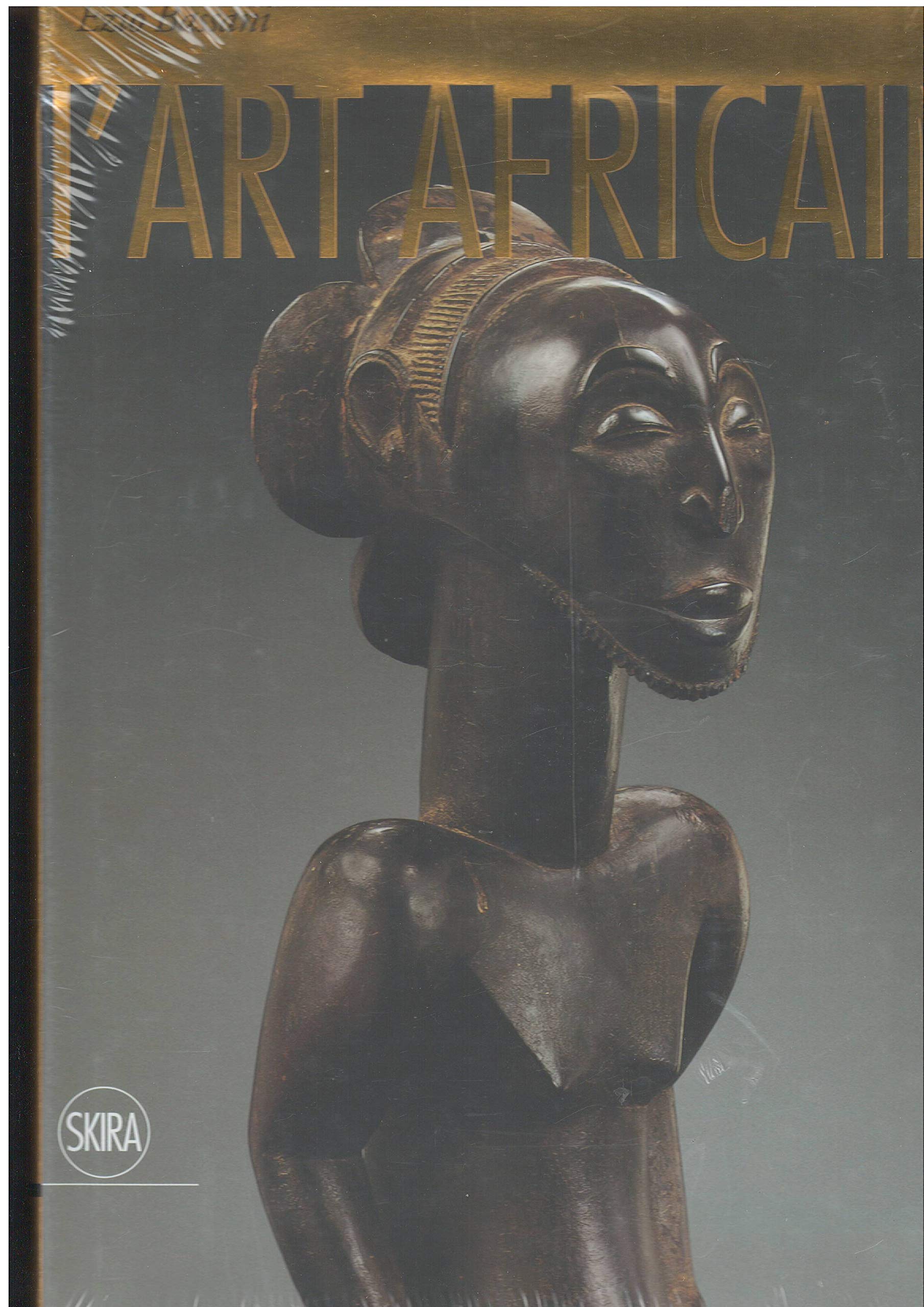 l'art africain: SCULPTURE AFRICAINE : CHEFS D'OEUVRES D'ART ET D'HISTOIRE book
