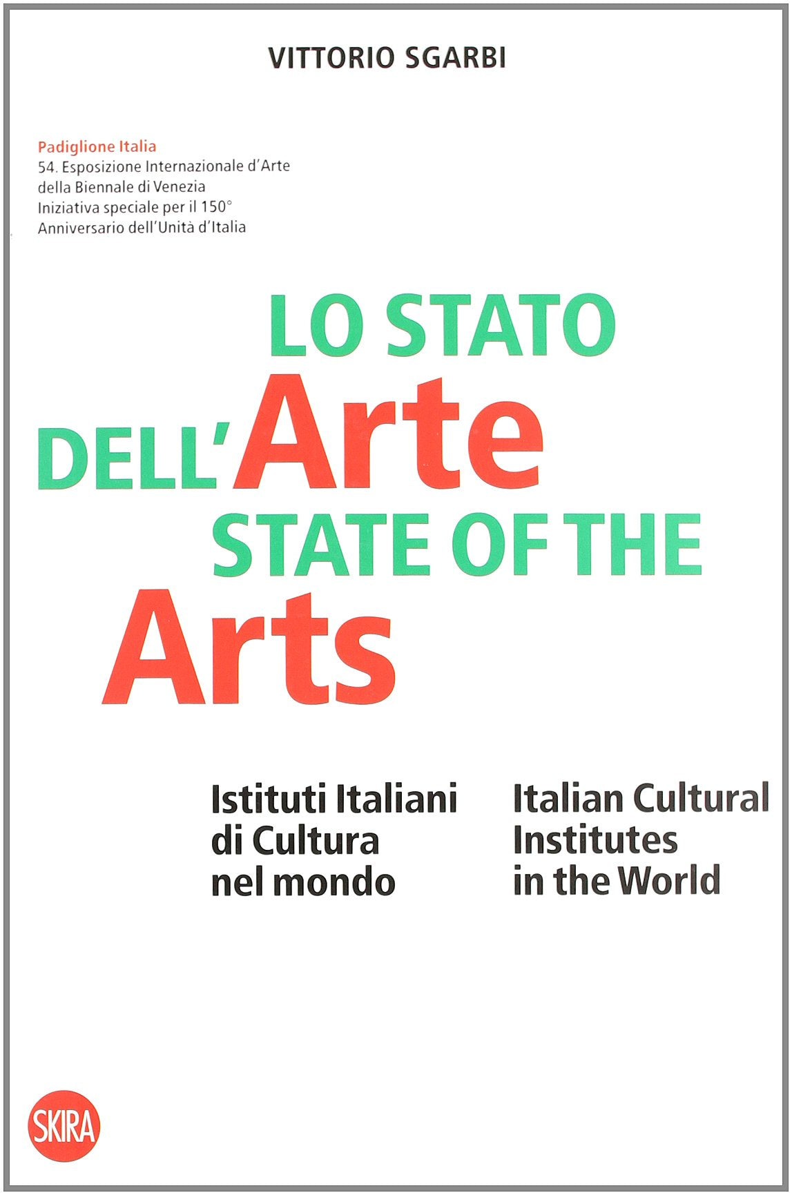 Lo stato dell'arte. Istituti italiani di cultura nel mondo. Ediz. italiana e inglese book