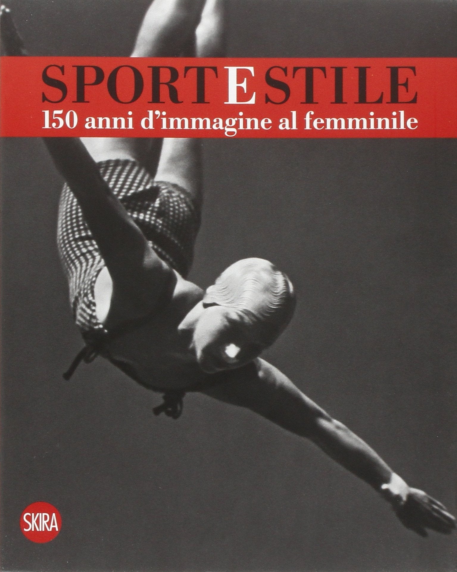 Sport e stile. 150 anni d'immagine al femminile. Ediz. italiana e inglese book