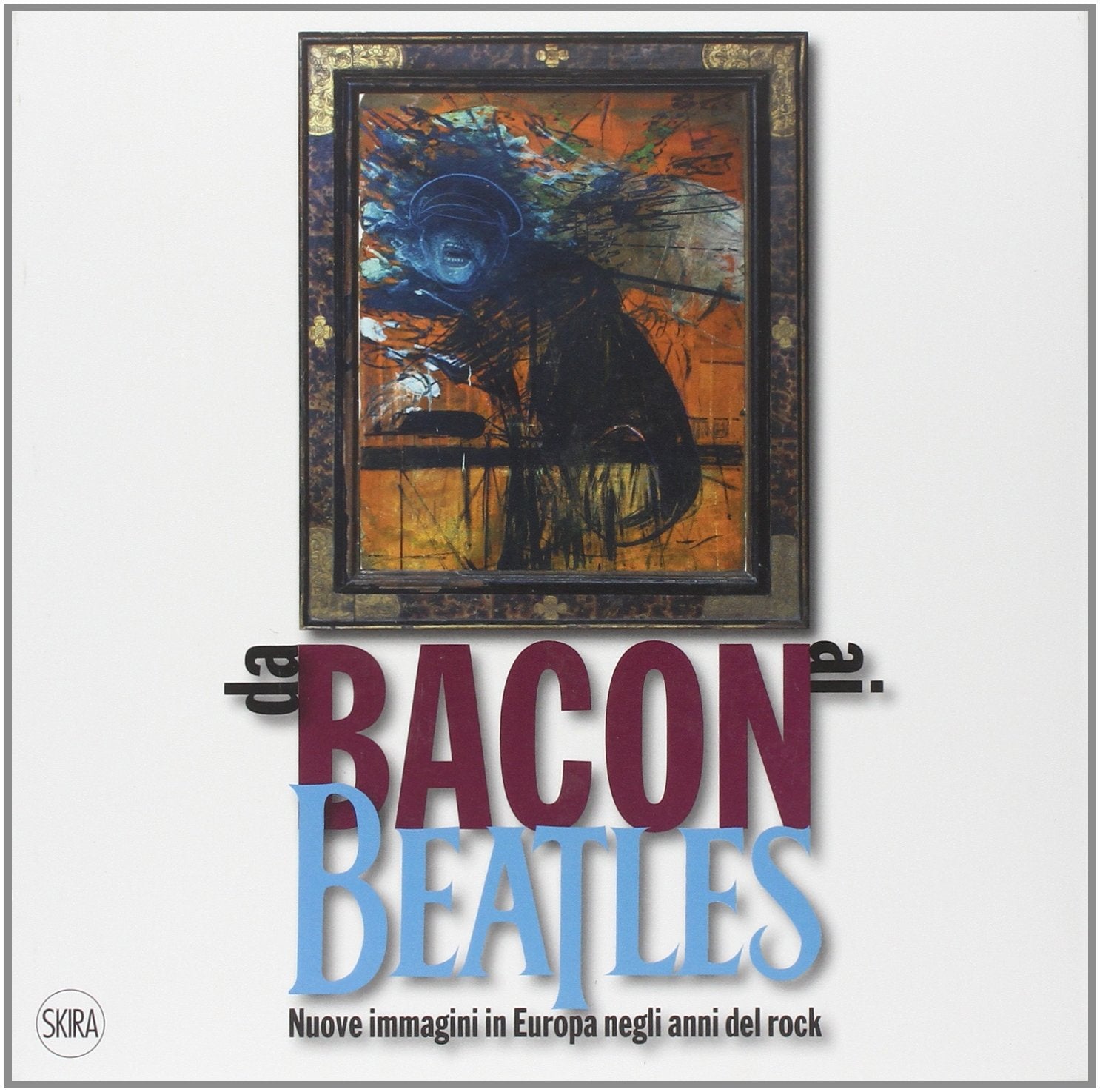 Da Bacon ai Beatles. Nuove immagini in Europa negli anni del rock book