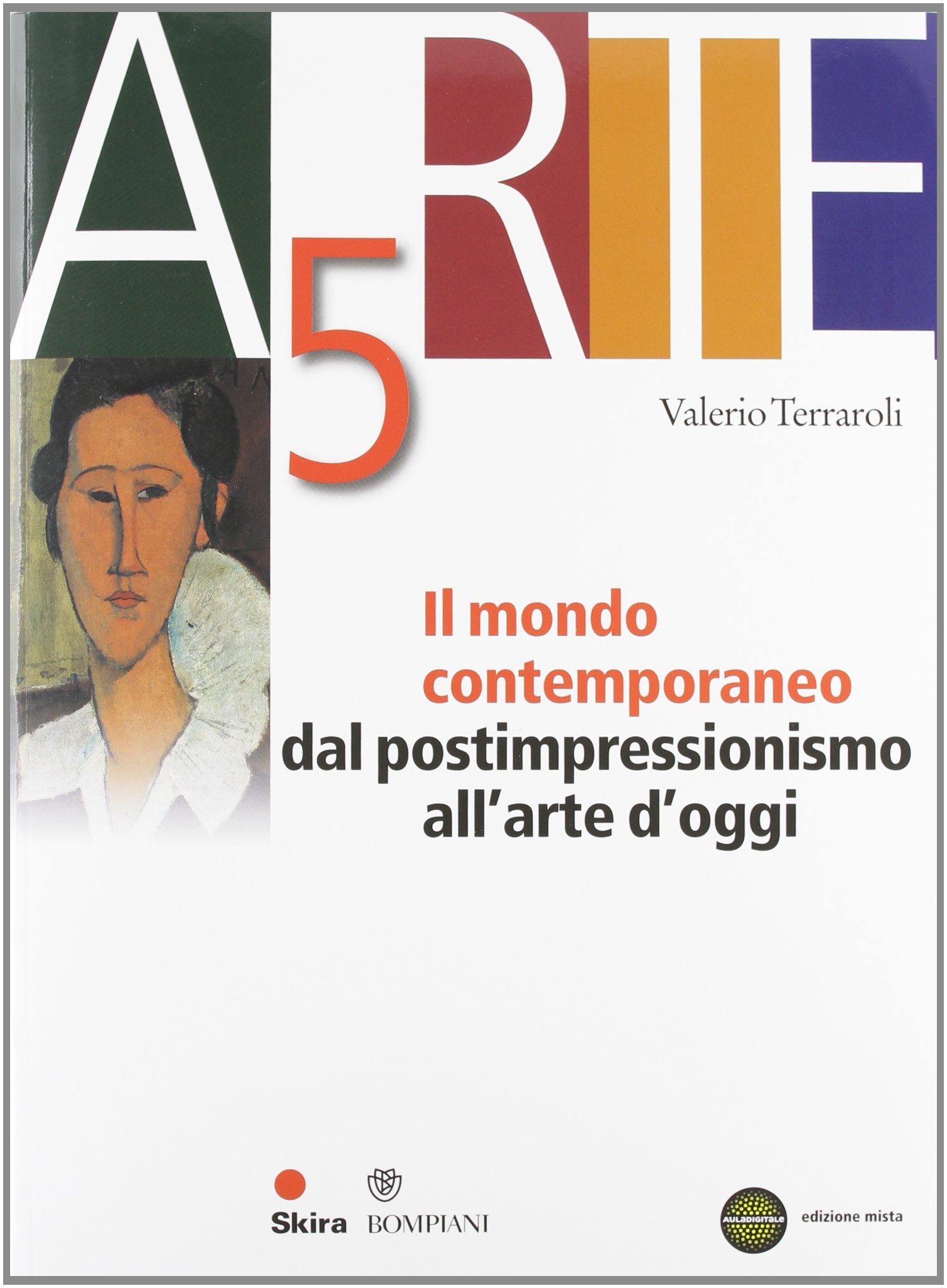 Arte. Per le Scuole superiori. Con espansione online. Il mondo contemporaneo (Vol. 5) book