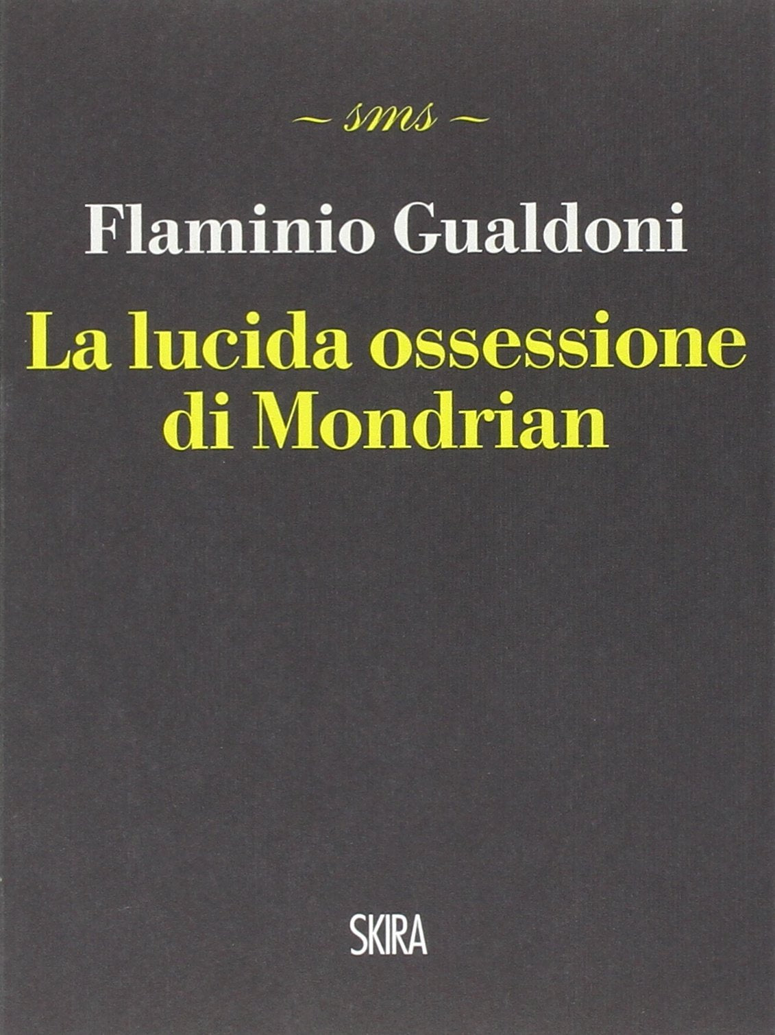 La lucida ossessione di Mondrian Social Sciences