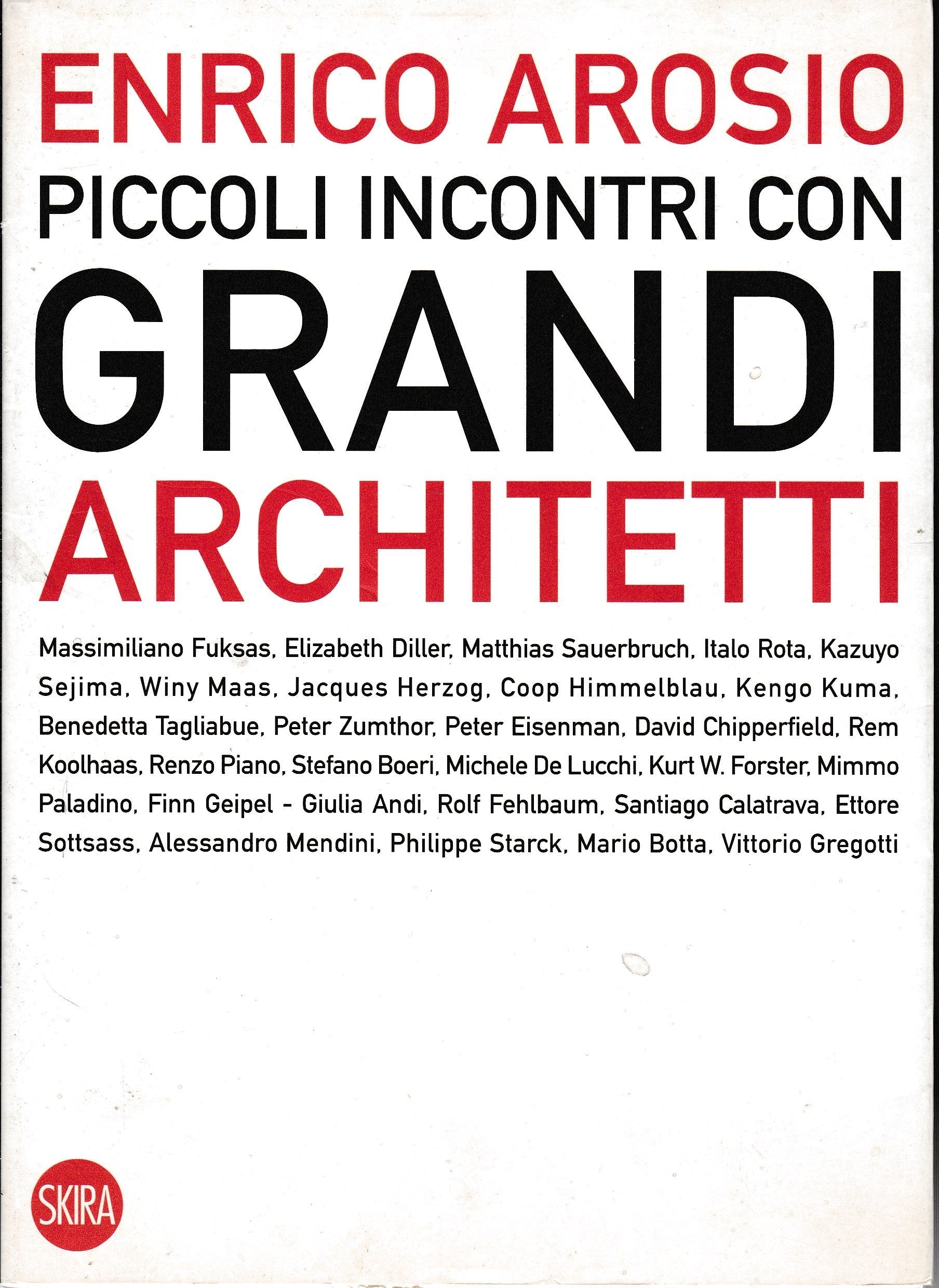 Piccoli incontri con grandi architetti Architecture