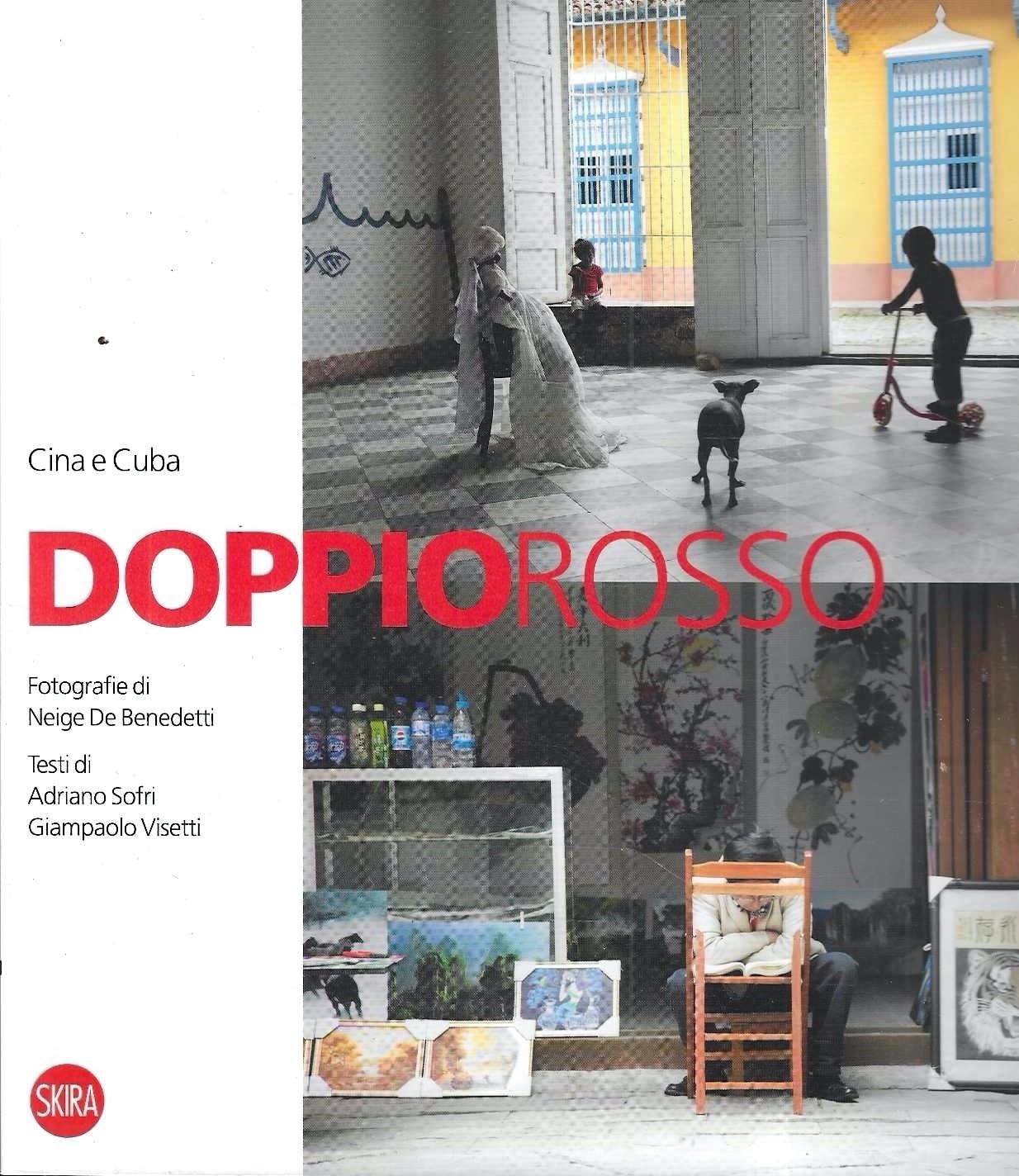 Doppio rosso. Cina e Cuba. La differenza, la somiglianza. Ediz. illustrata book