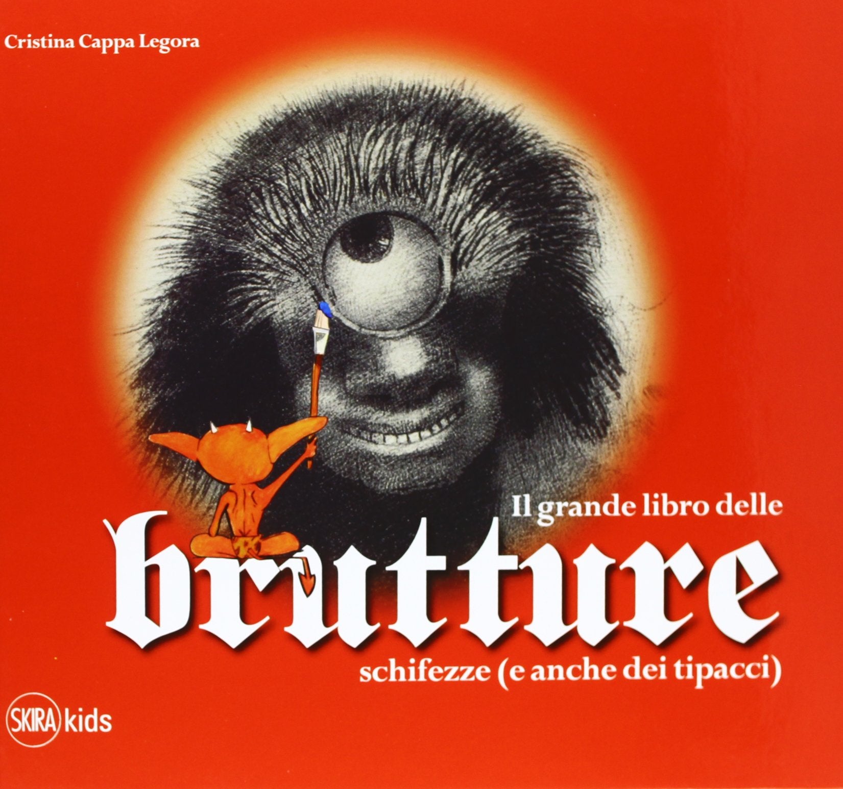 Il grande libro delle brutture, schifezze (e anche dei tipacci). Ediz. illustrata book