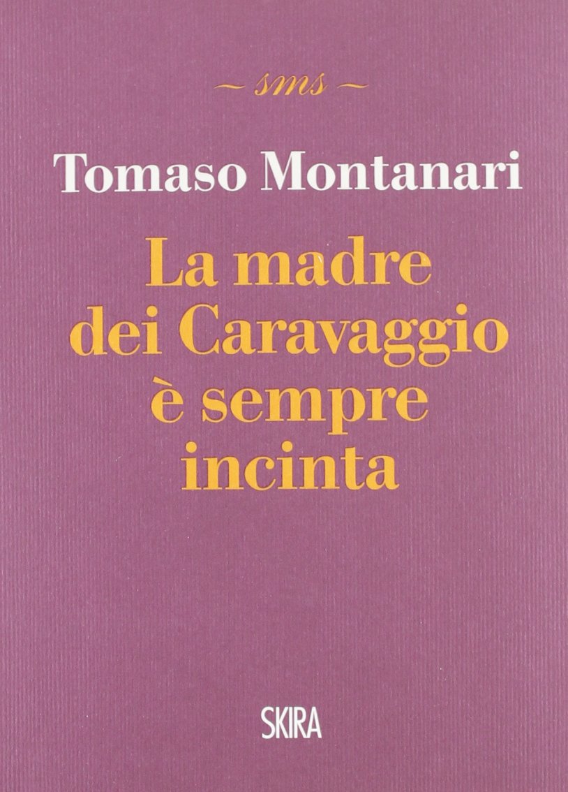 La madre dei Caravaggio è sempre incinta book