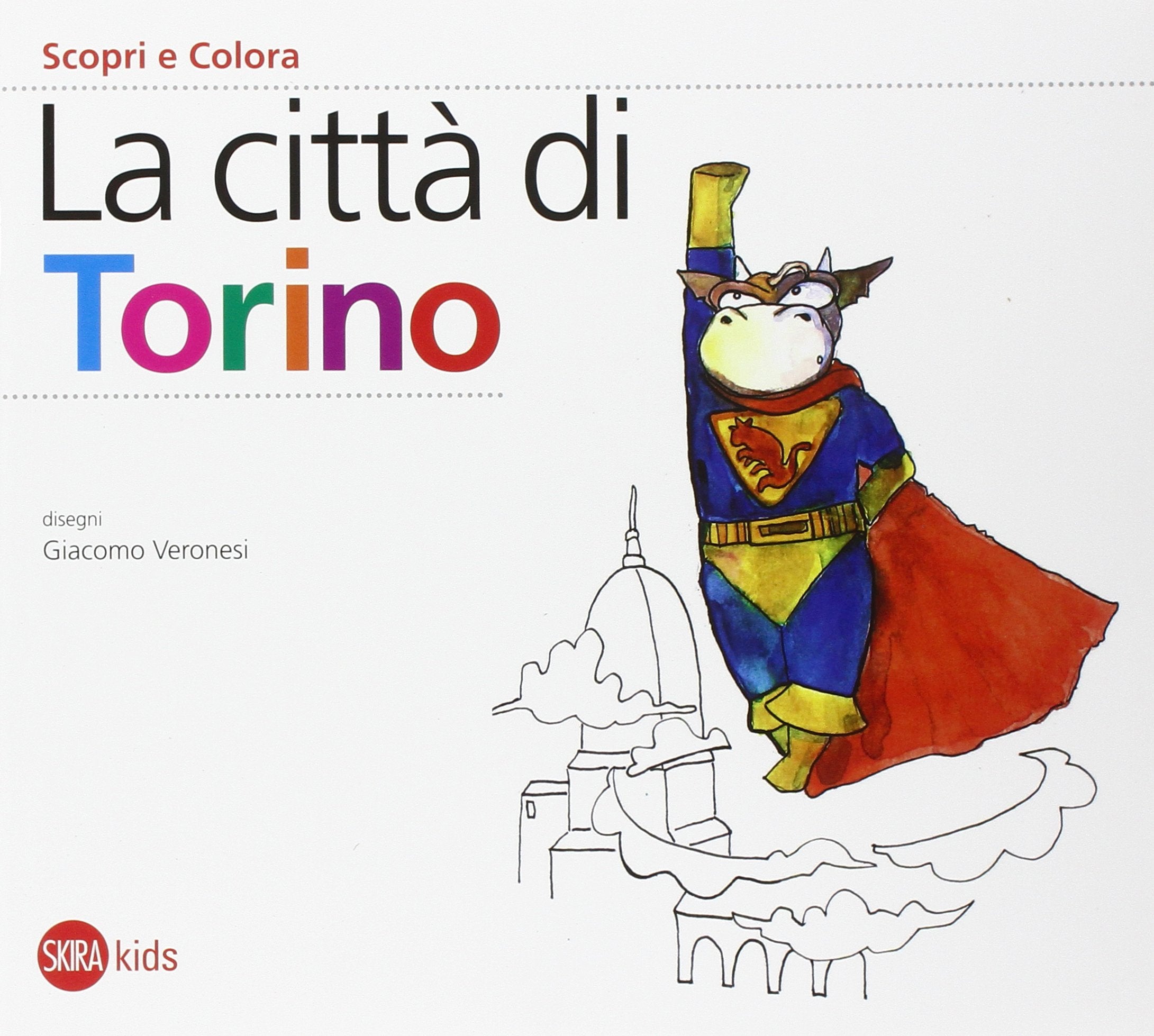 La città di Torino. Scopri e colora book