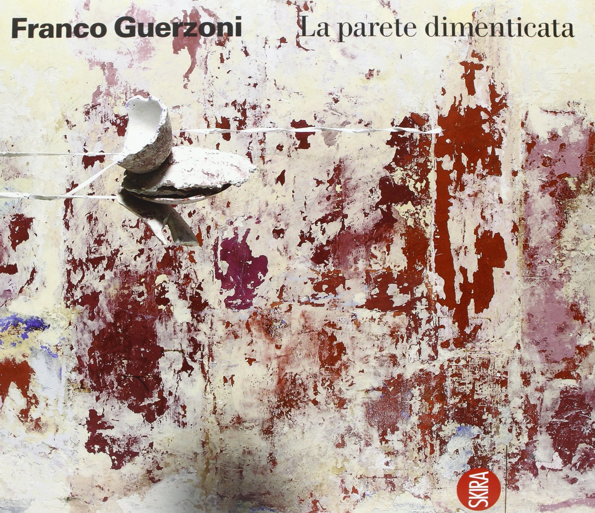 Franco Guerzoni. La parete dimenticata. Ediz. illustrata book