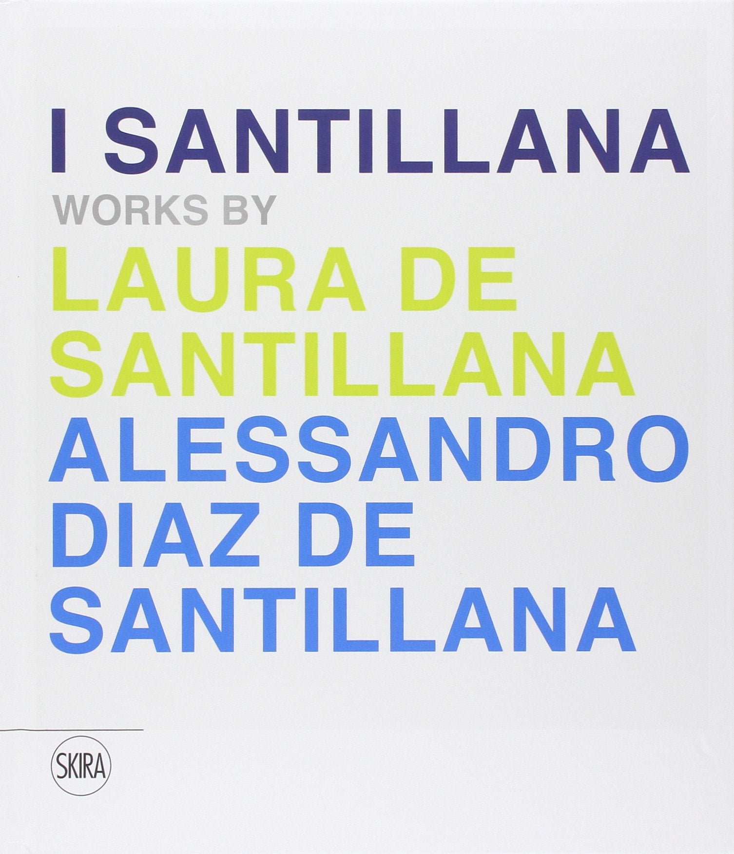 I Santillana. Works by Laura de Santillana e Alessandro Diaz de Santillana. Ediz. italiana e inglese book