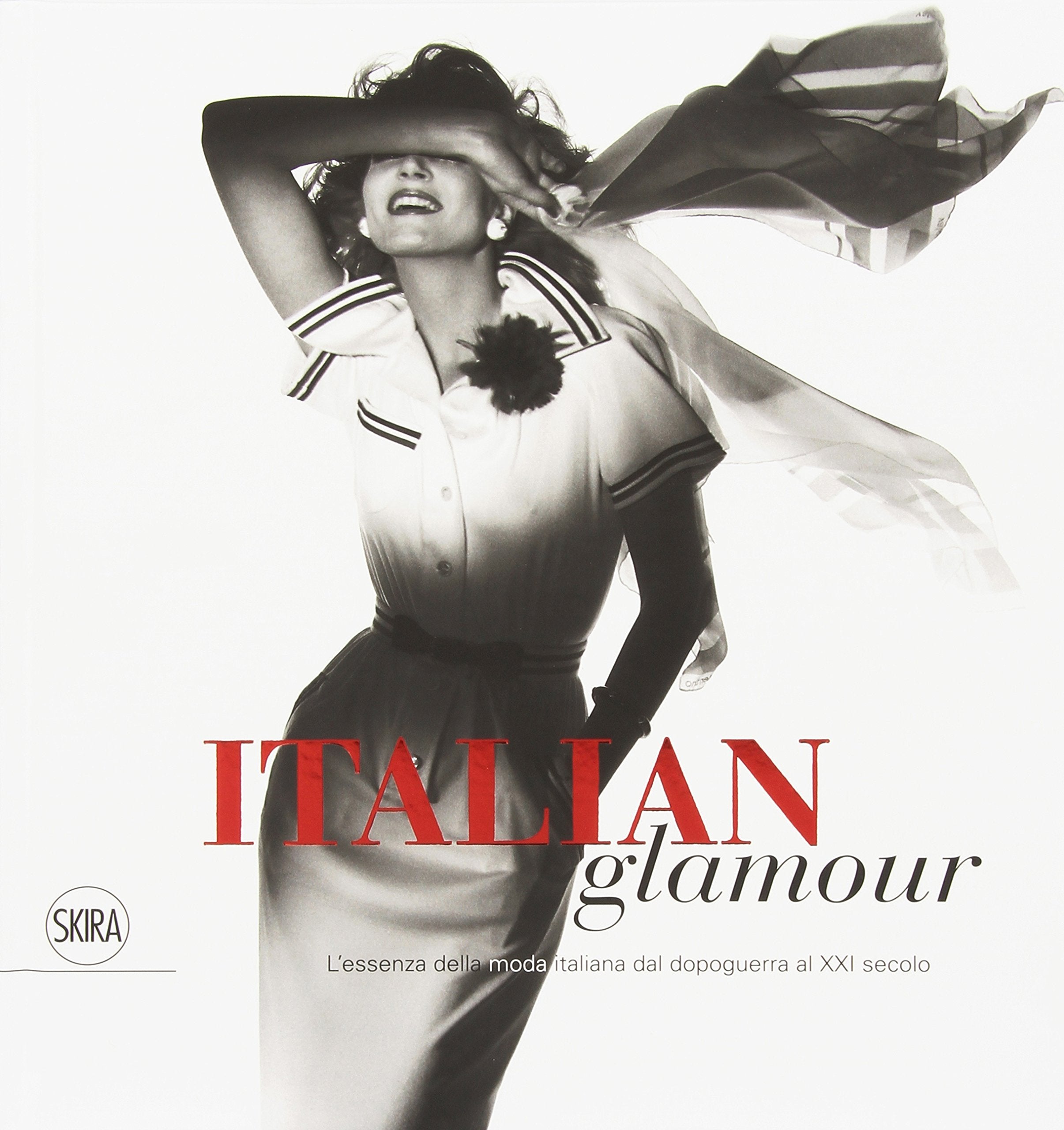 Italian glamour. L'essenza della moda italiana dal dopoguerra al XXI secolo. Ediz. illustrata book