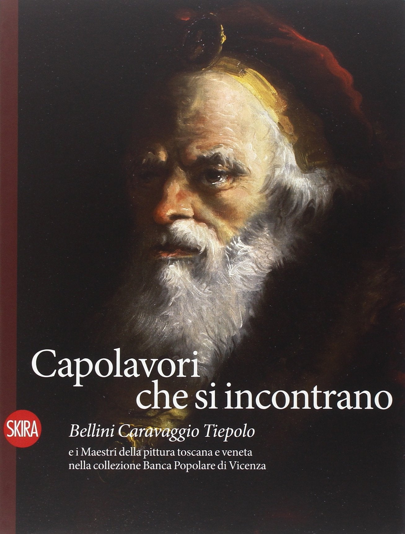 Capolavori che si incontrano. Bellini Caravaggio Tiepolo e i Maestri della pittura toscana e veneta nella collezione Banca Popolare di Vicenza. Ediz. illustrata book
