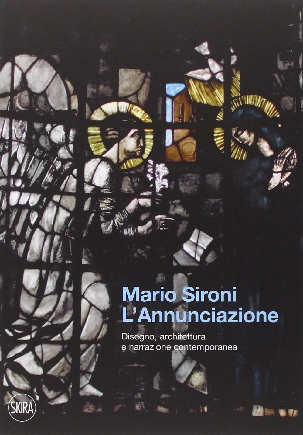 Mario Sironi. L'Annunciazione. Disegno, architettura. Ediz. illustrata (Cataloghi) Film, Art & Culture