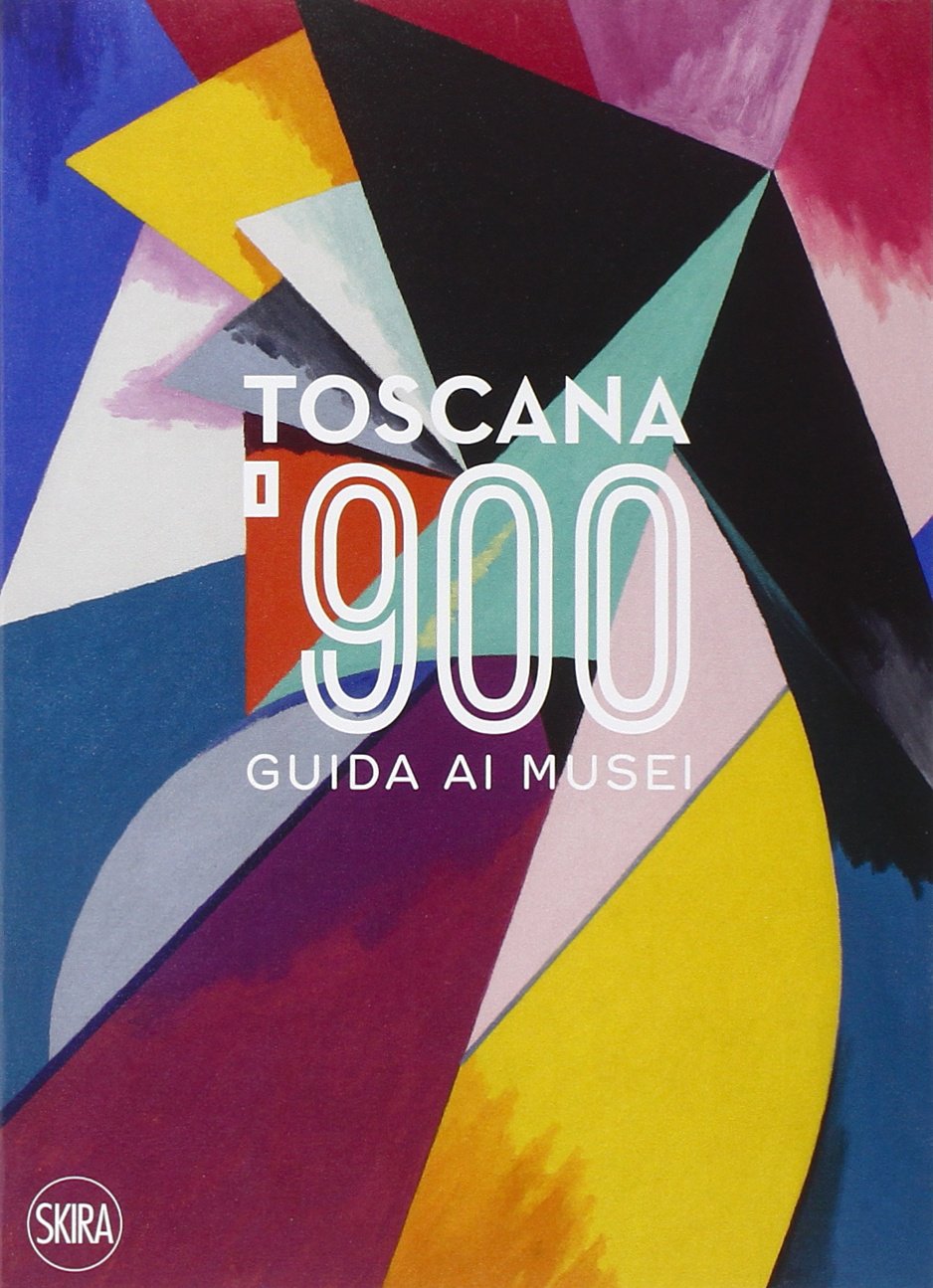 Toscana '900. Guida ai musei. Ediz. italiana e inglese (Guide) Film, Art & Culture