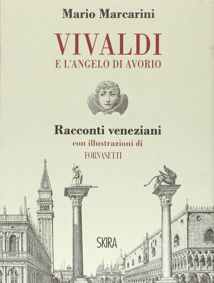 Vivaldi e l'angelo di avorio. Racconti veneziani (NarrativaSkira) Historical Fiction