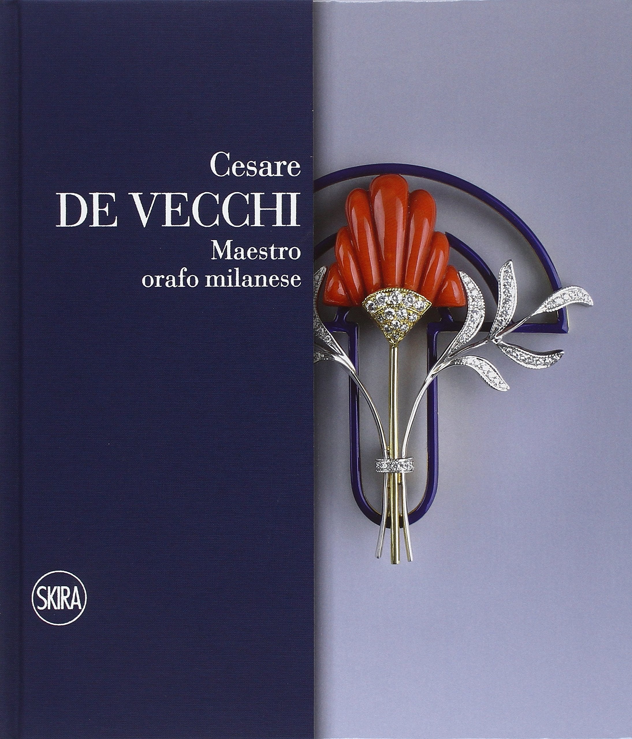 Cesare De Vecchi. Maestro orafo gioielliere. Ediz. italiana e inglese (Design e arti applicate) Film, Art & Culture