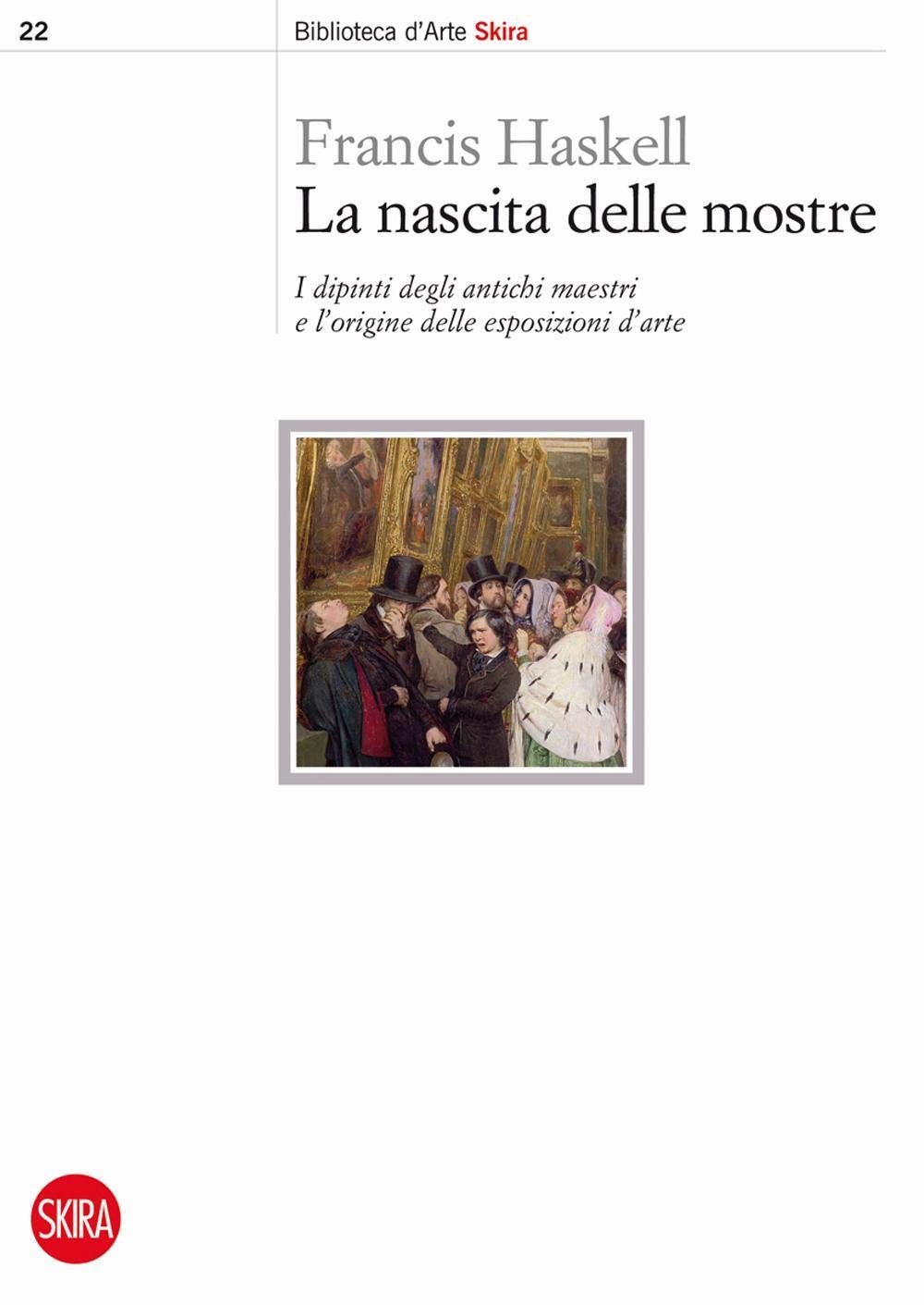 La nascita delle mostre. I dipinti degli antichi maestri e l'origine delle esposizioni d'arte book