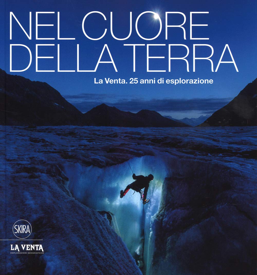 Nel cuore della terra. La Venta. 25 anni di esplorazione. Ediz. italiana e inglese book