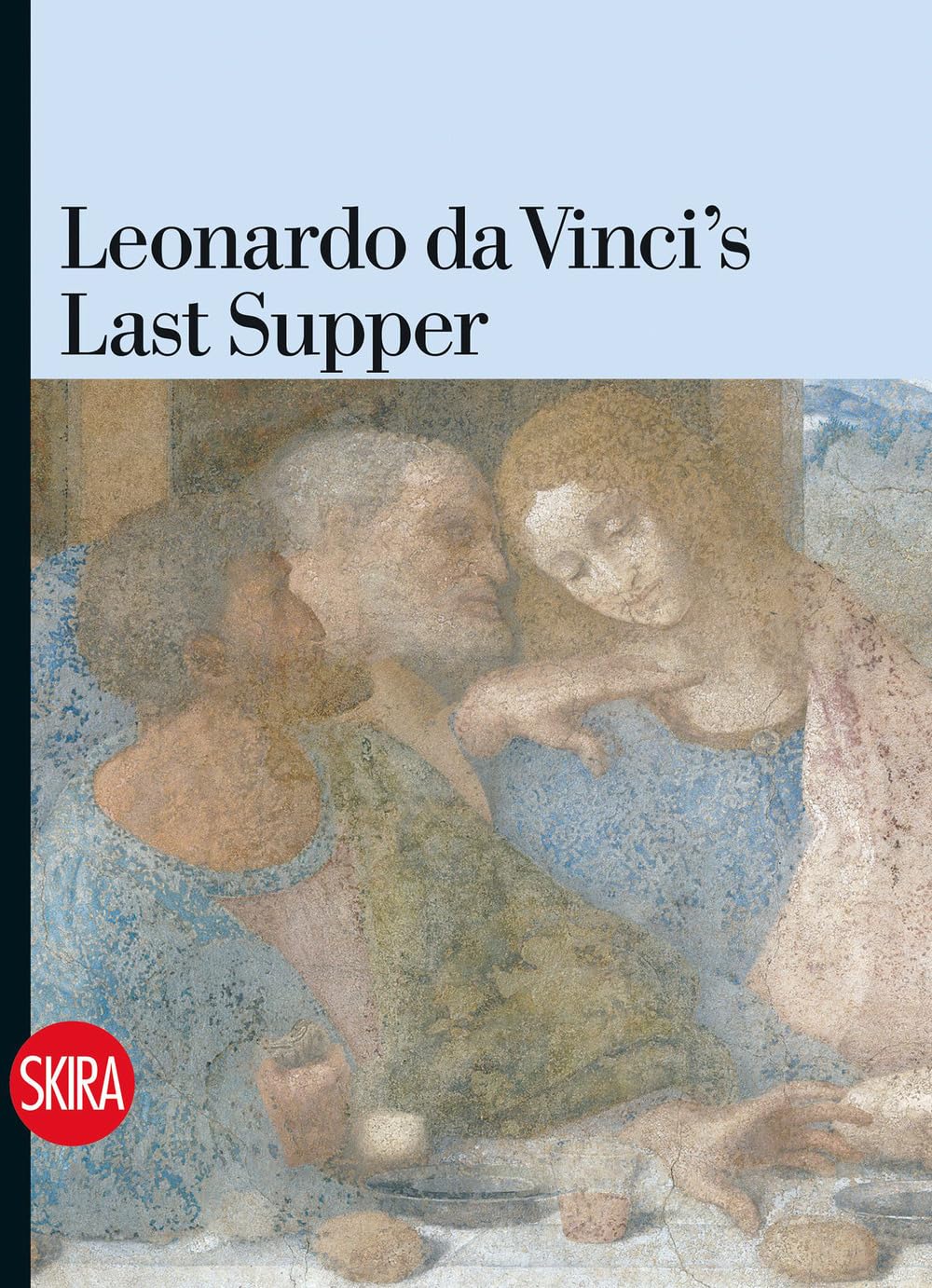 Leonardo da Vinci's Last Supper. Ediz. a colori (Guide artistiche Skira) Film, Art & Culture