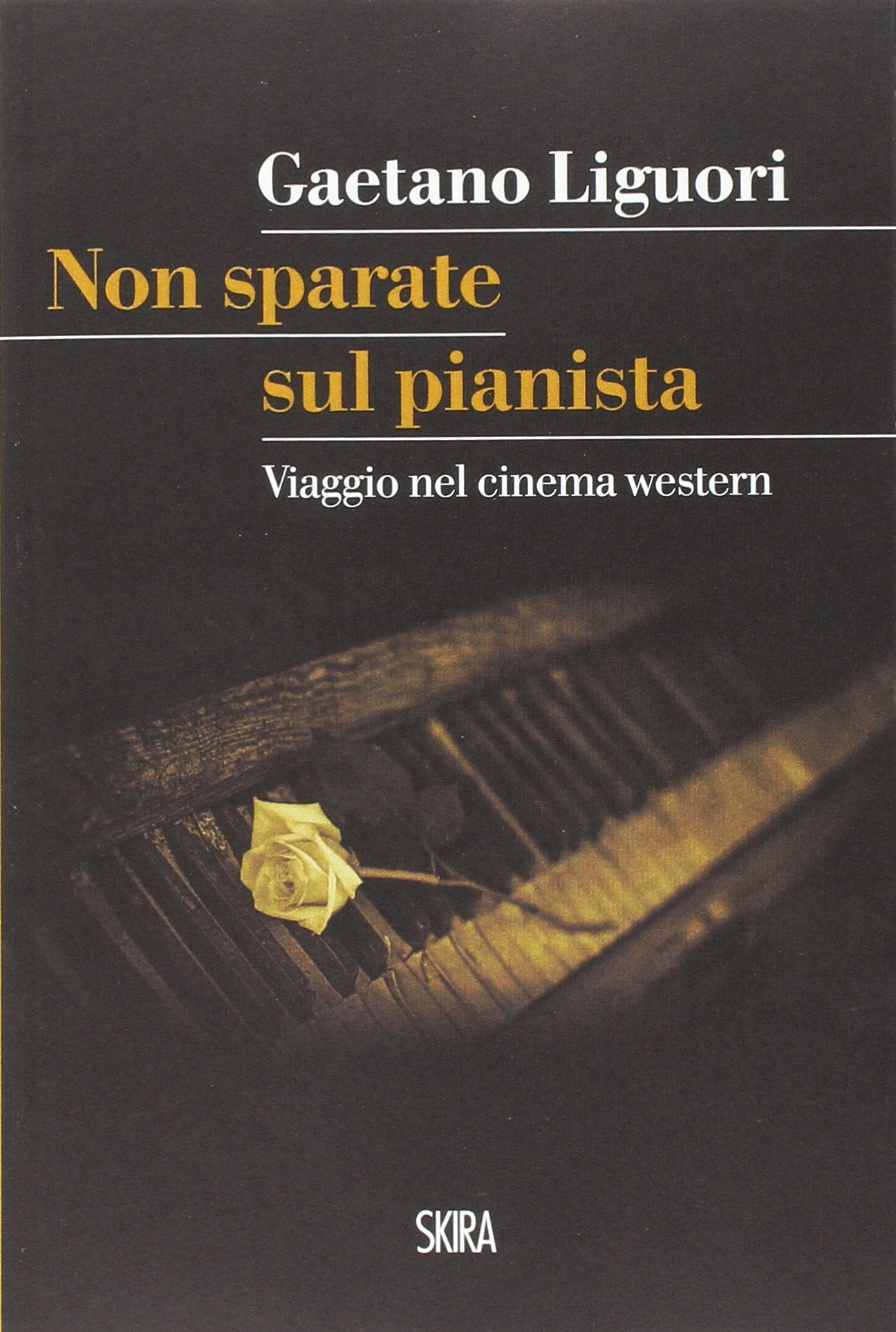 Non sparate sul pianista. Viaggio nel cinema western book