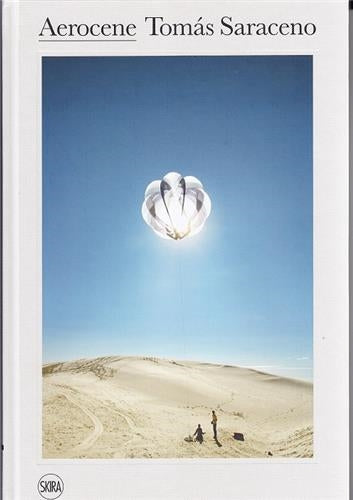 Tomás Saraceno The Aerocene project Film, Art & Culture