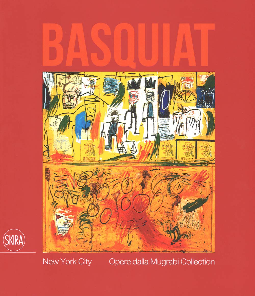 Jean-Michel Basquiat. New York City. Opere dalla Mugrabi Collection. Ediz. a colori book