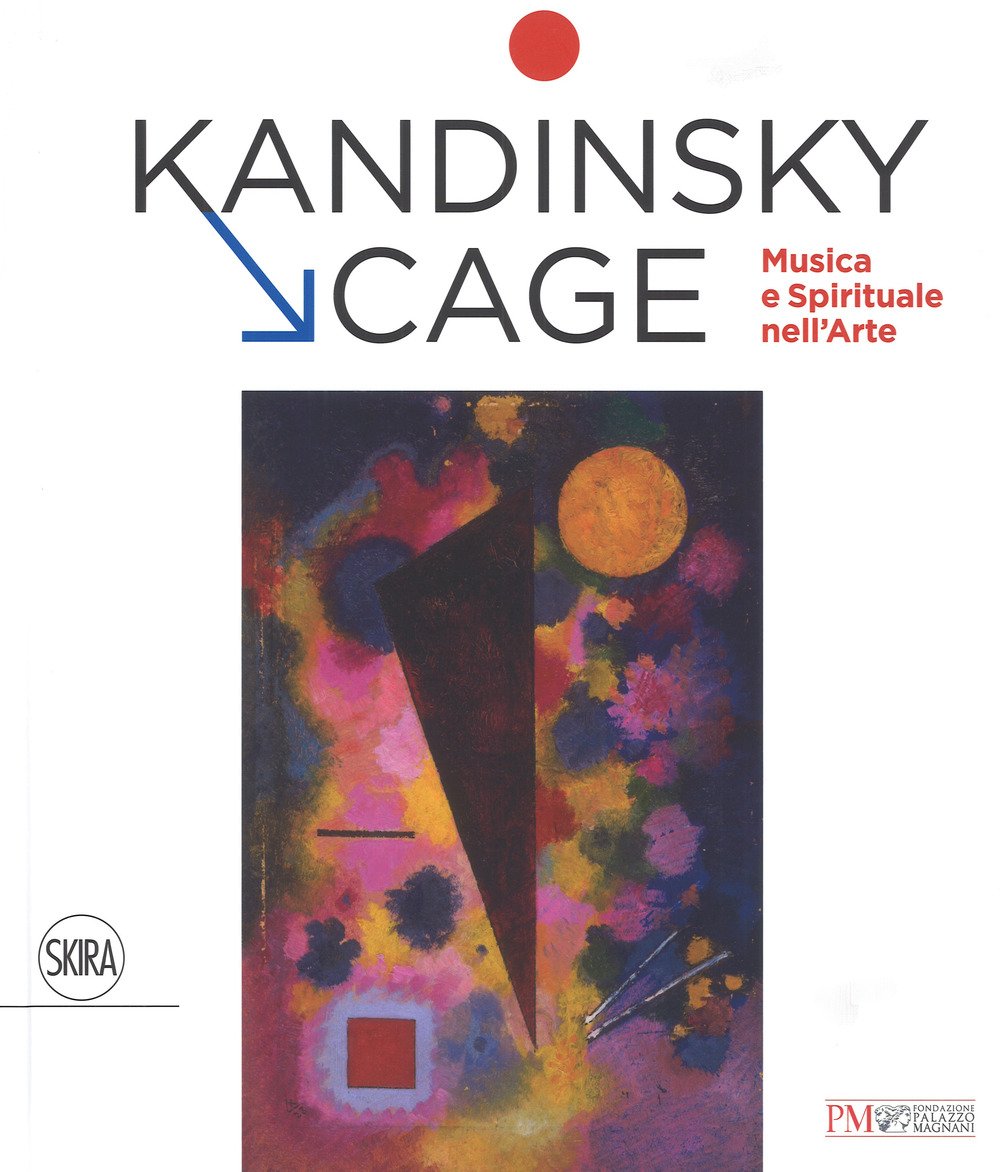 Kandinsky, Cage. Musica e spirituale nell' arte. Ediz. a colori book