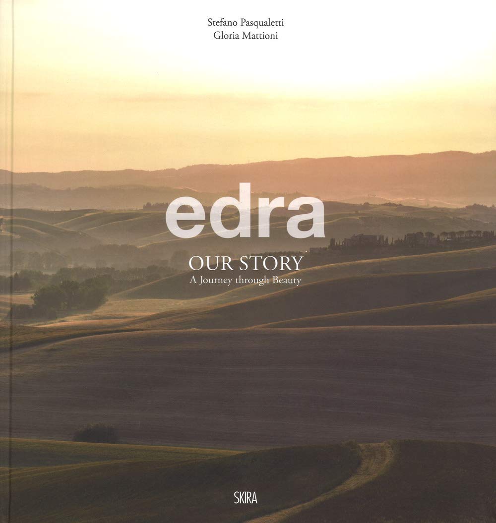 Edra. Our story. A journey through beauty. Ediz. italiana e inglese book