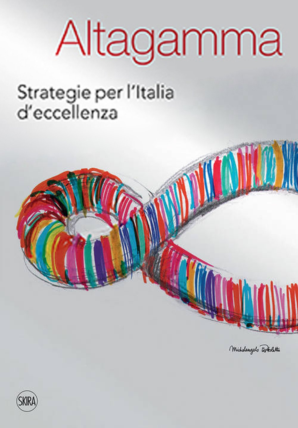 Altagamma. Strategie per l'Italia d'eccellenza book