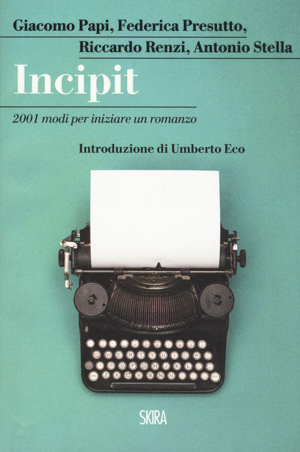 Incipit. 2001 modi per iniziare un romanzo (StorieSkira) Contemporary literature