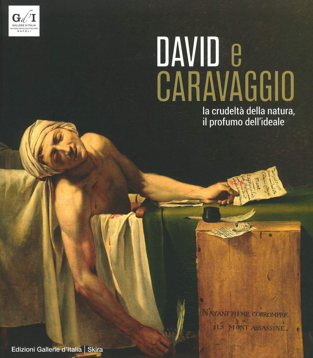 David e Caravaggio. La crudeltà della natura, il profumo dell'ideale. Ediz. a colori book