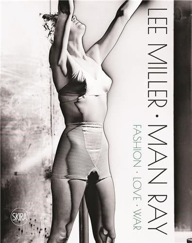 Lee Miller Man Ray Fashion Love War Film, Art & Culture