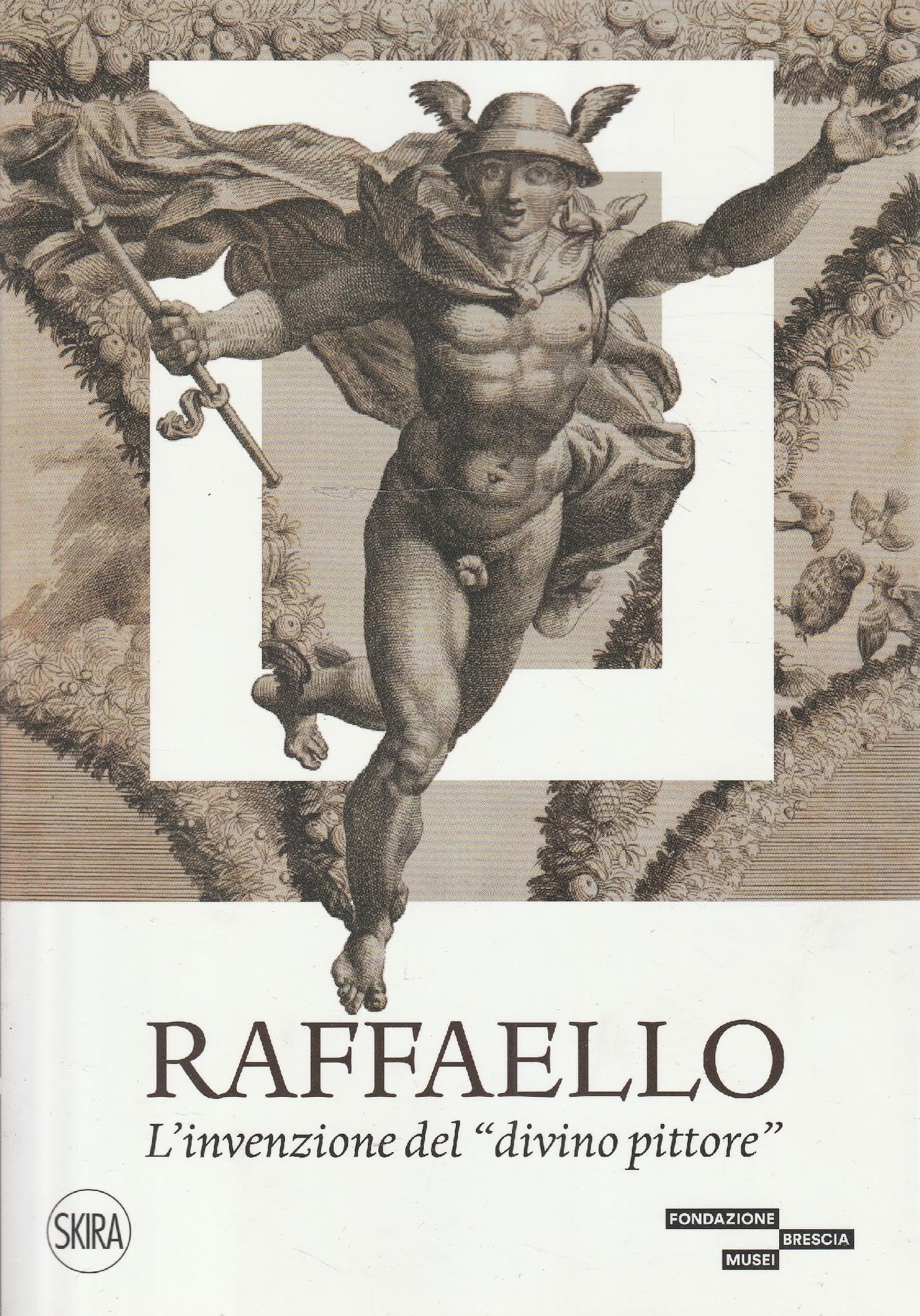 Raffaello. L'invenzione del «divino pittore». Ediz. illustrata Film, Art & Culture