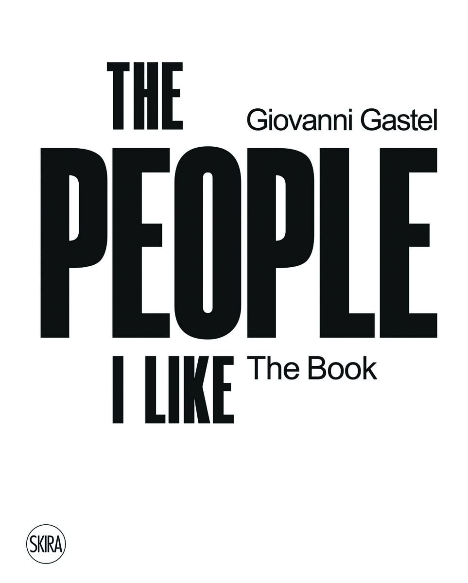 Giovanni Gastel: The People I Like. The Book book