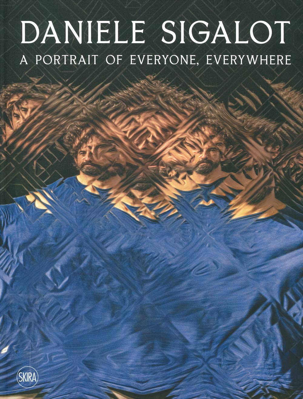 Daniele Sigalot. A portrait of everyone, everywhere. Ediz. italiana e inglese book