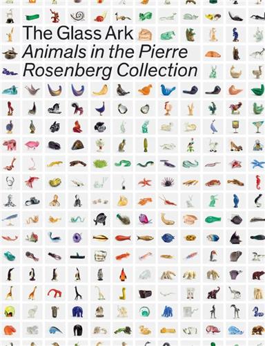 The Glass Ark Animals in the Pierre Rosenberg Collection Film, Art & Culture