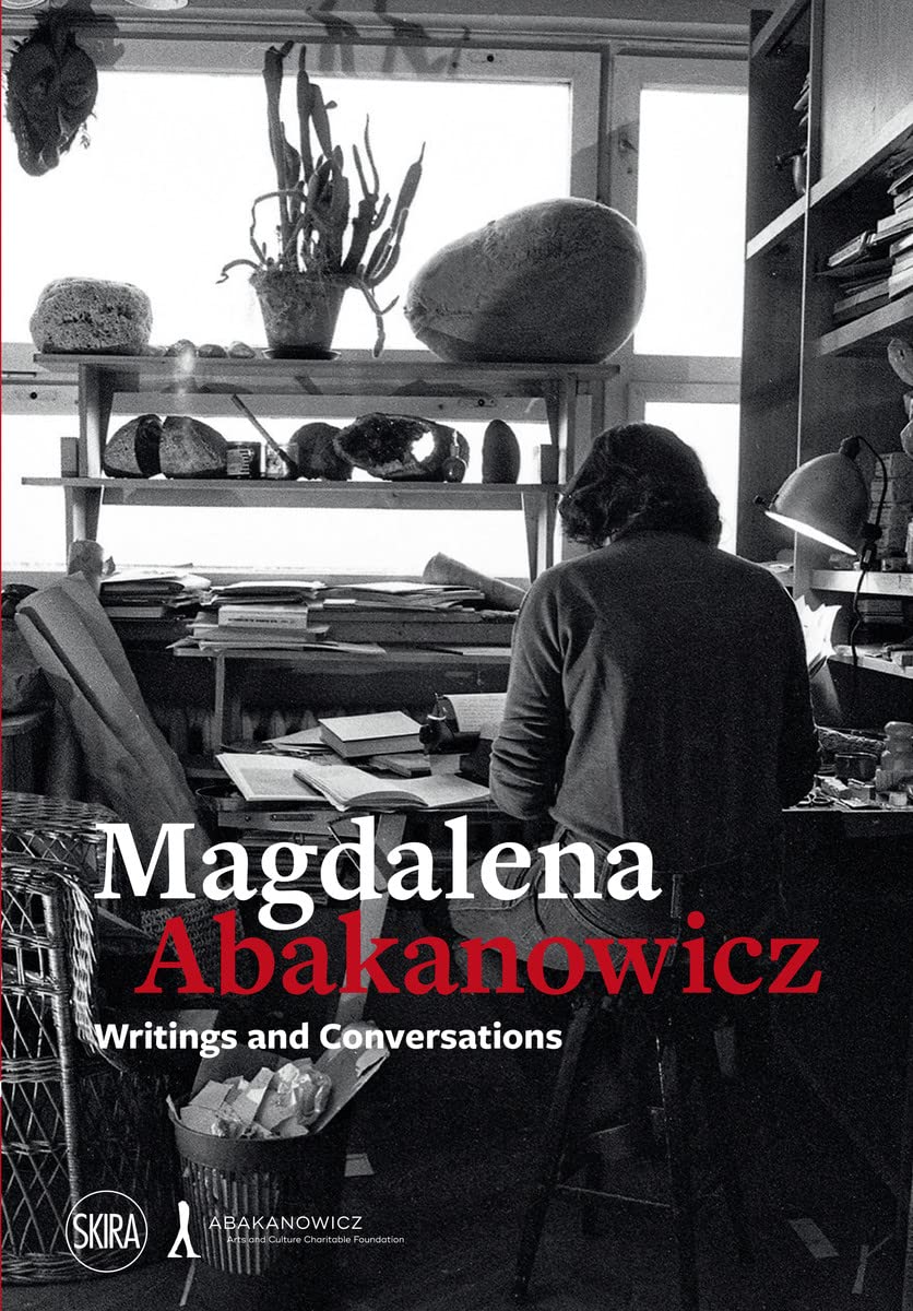 Magdalena Abakanowicz Writings and Conversations /anglais book
