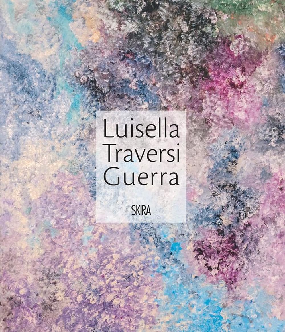Luisella Traversi Guerra. Ediz. a colori Film, Art & Culture