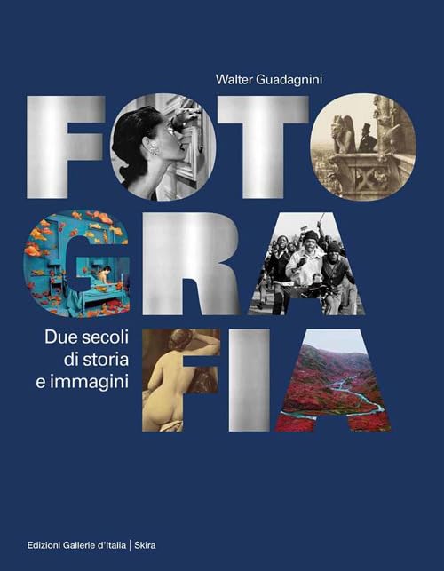 Fotografia. Due secoli di storia e immagini Film, Art & Culture