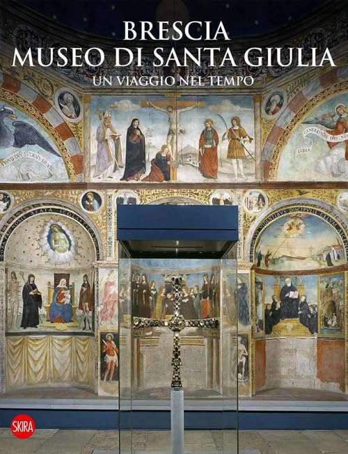 Brescia Museo di Santa Giulia. Un viaggio nel tempo book