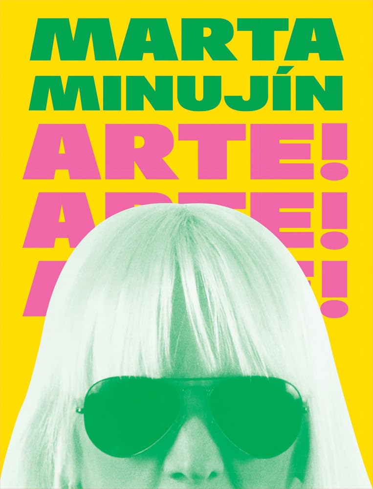 Marta Minujín: Arte! Arte! Arte! Film, Art & Culture